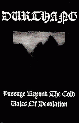 Durthang (SWE) : Passage Beyond the Cold Vales of Desolation
